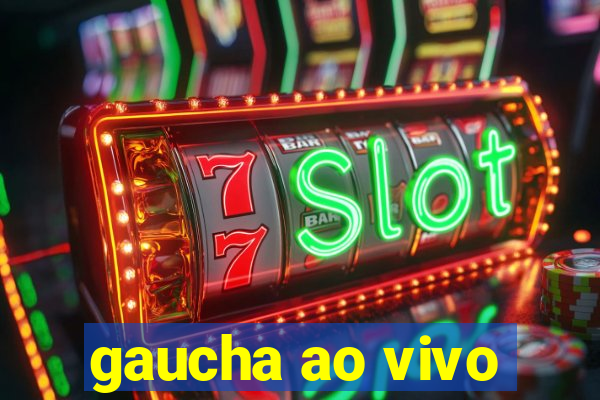 gaucha ao vivo
